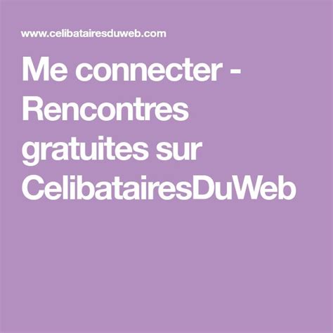 celibatairesduweb me connecter|celibatairesduweb.com